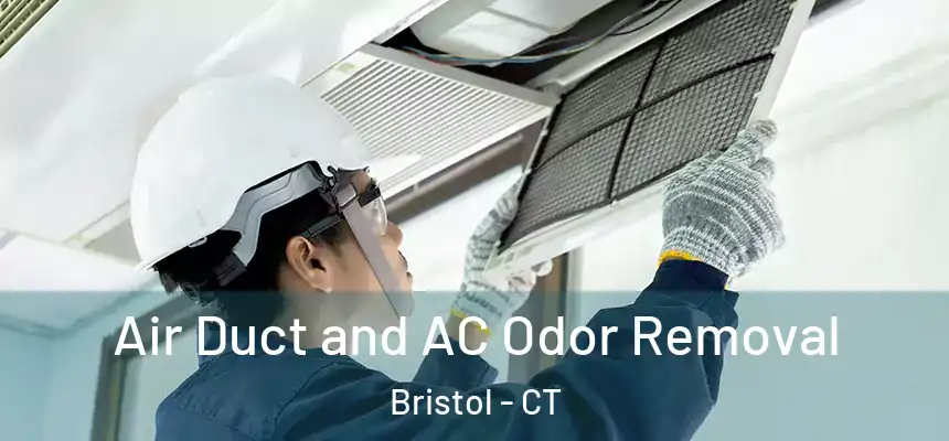  Air Duct and AC Odor Removal Bristol - CT