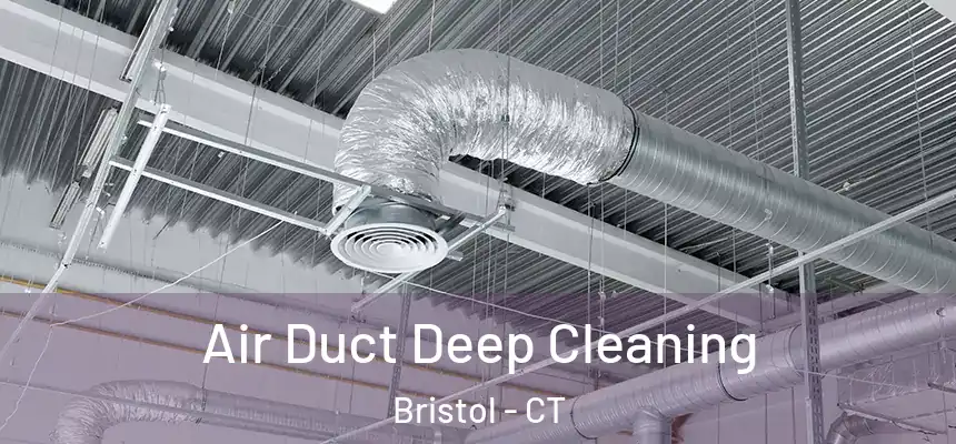  Air Duct Deep Cleaning Bristol - CT