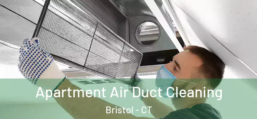  Apartment Air Duct Cleaning Bristol - CT