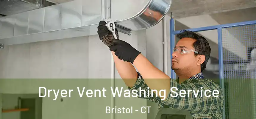  Dryer Vent Washing Service Bristol - CT