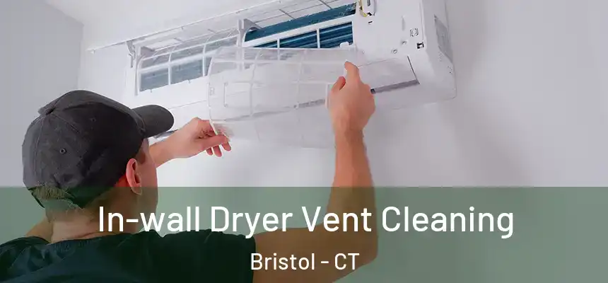  In-wall Dryer Vent Cleaning Bristol - CT