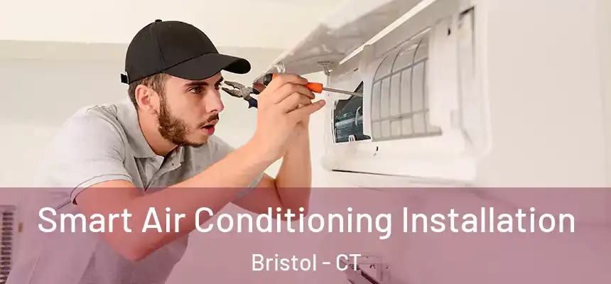  Smart Air Conditioning Installation Bristol - CT