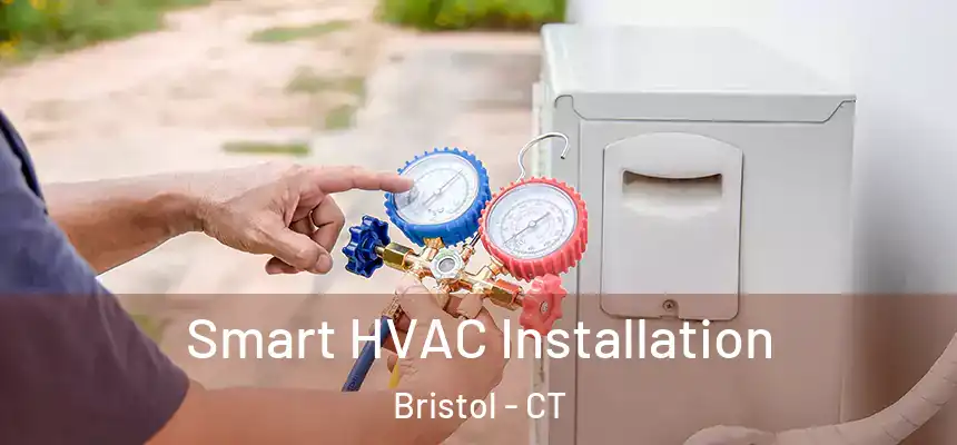 Smart HVAC Installation Bristol - CT